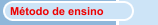 M&eacute;todo de ensino