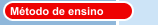 M&eacute;todo de ensino